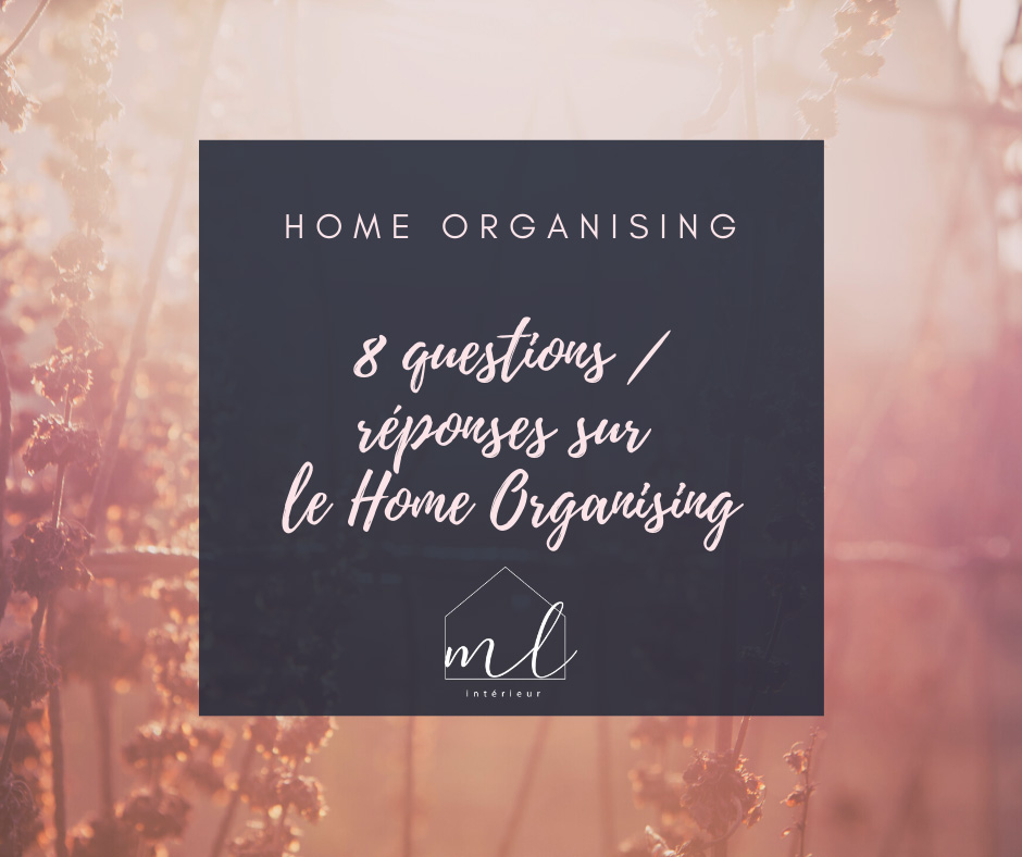 8 Questions / Réponses sur le Home Organizing